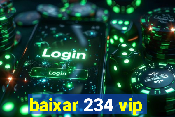 baixar 234 vip